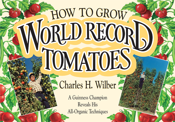 How To Grow World Record Tomatoes