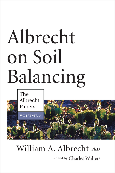 Albrecht on Soil Balancing, Vol. VII
