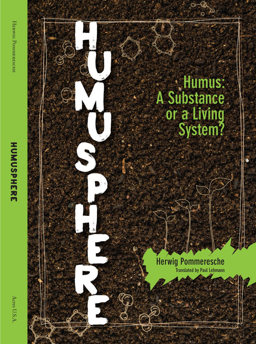 Humusphere: Humus, a Substance or a Living System?