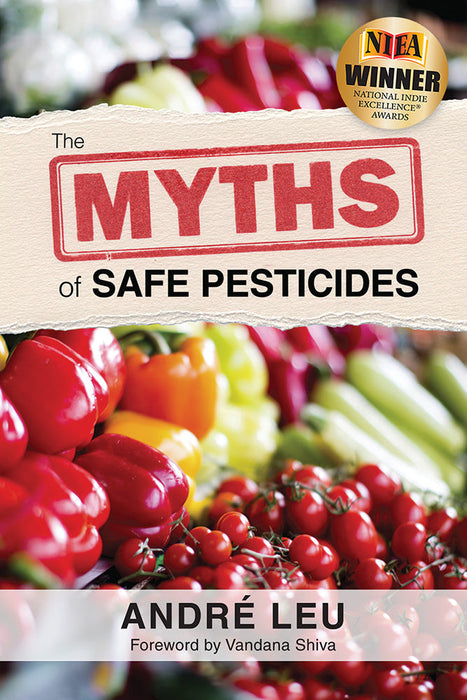 The Myths of Safe Pesticides