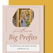 "Small Business Big Profits" guide for owners. Smiling woman, yellow gate. Achieve year one business profitability.