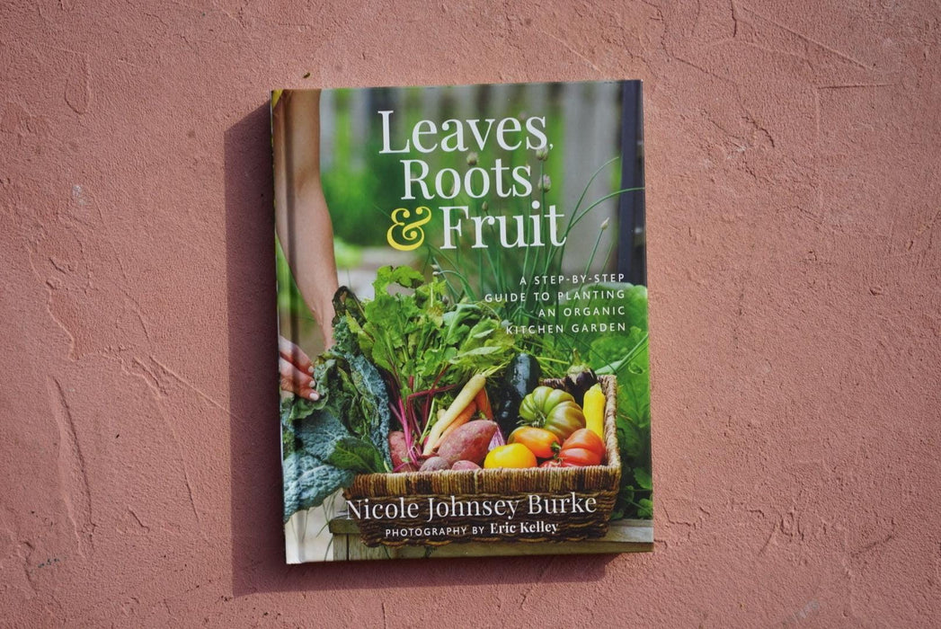 Leaves, Roots and Fruit Book by Nicole Burke